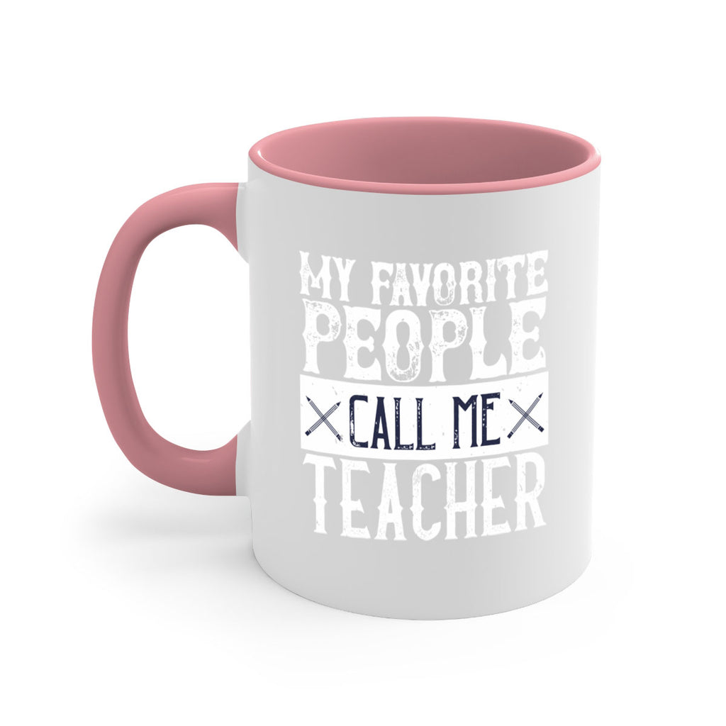 My favorite people call me Teacher Style 93#- teacher-Mug / Coffee Cup