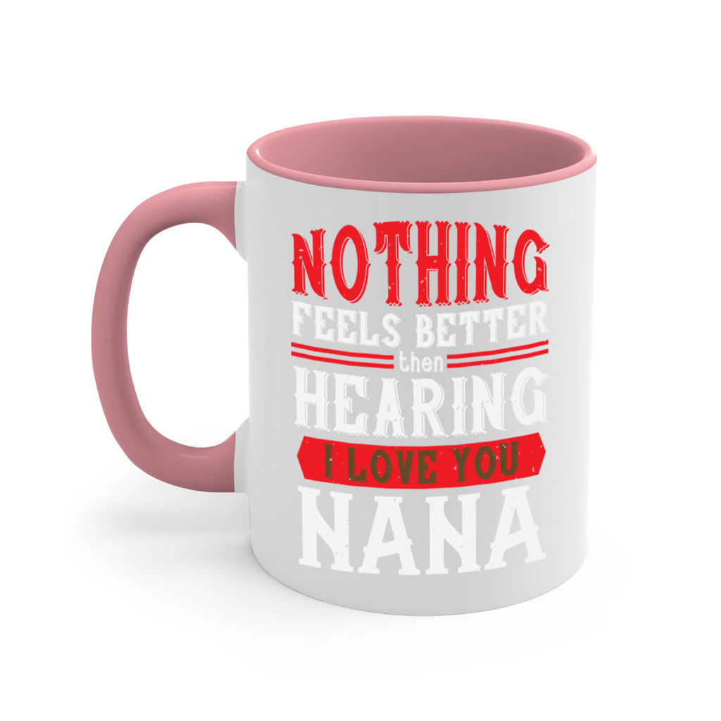 NOTHING feels better then hearing 5#- grandma-Mug / Coffee Cup