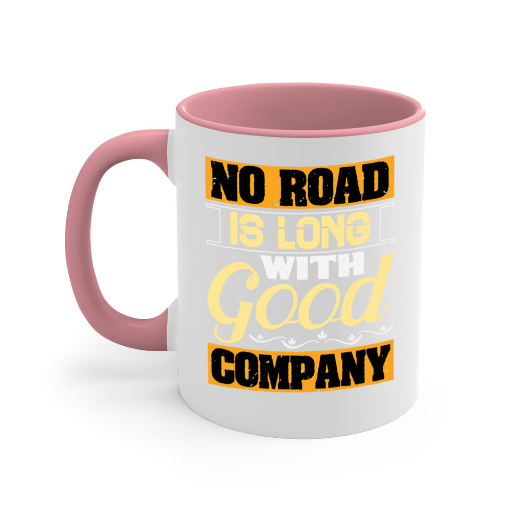No road is long with good company Style 76#- best friend-Mug / Coffee Cup