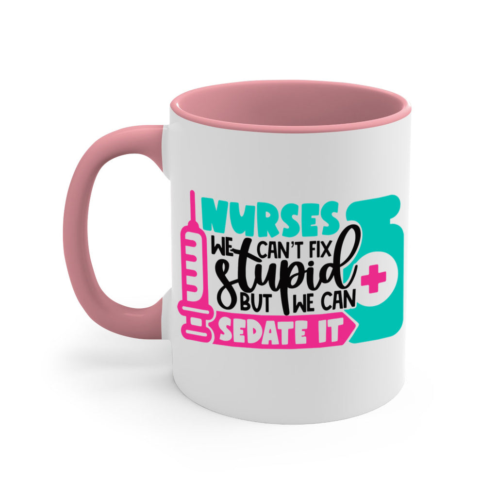 Nurses We Cant Fix Stupid But We Can Sedate It Style Style 75#- nurse-Mug / Coffee Cup