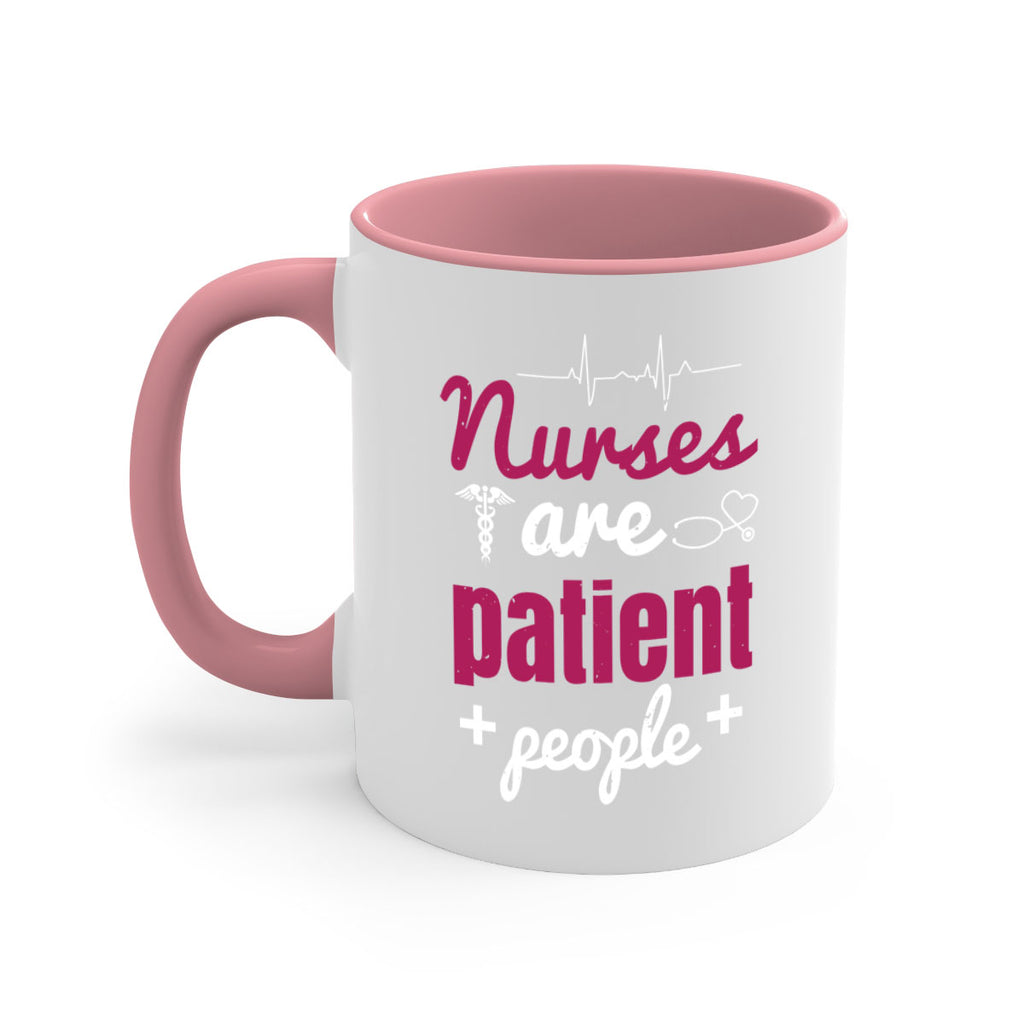 Nurses are patient people Style 289#- nurse-Mug / Coffee Cup