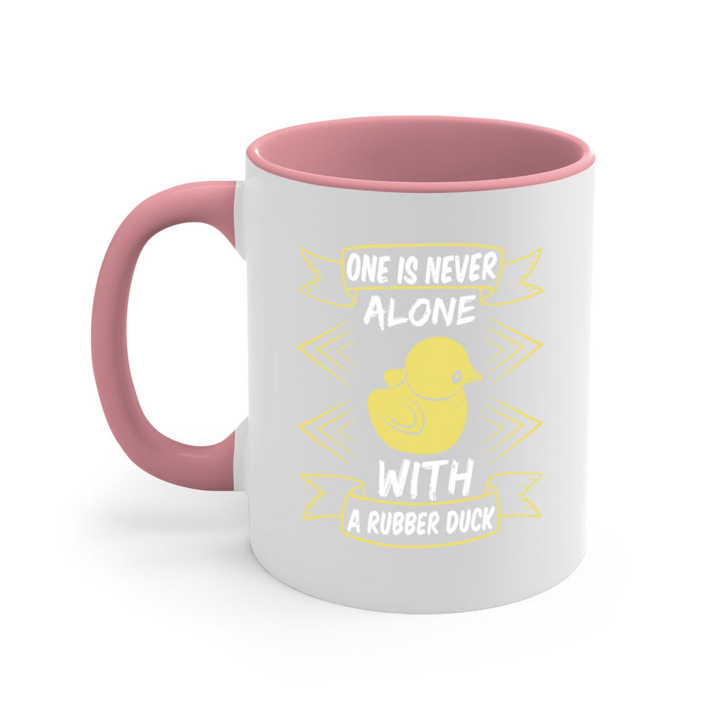 One is never alone with a rubber duck Style 23#- duck-Mug / Coffee Cup