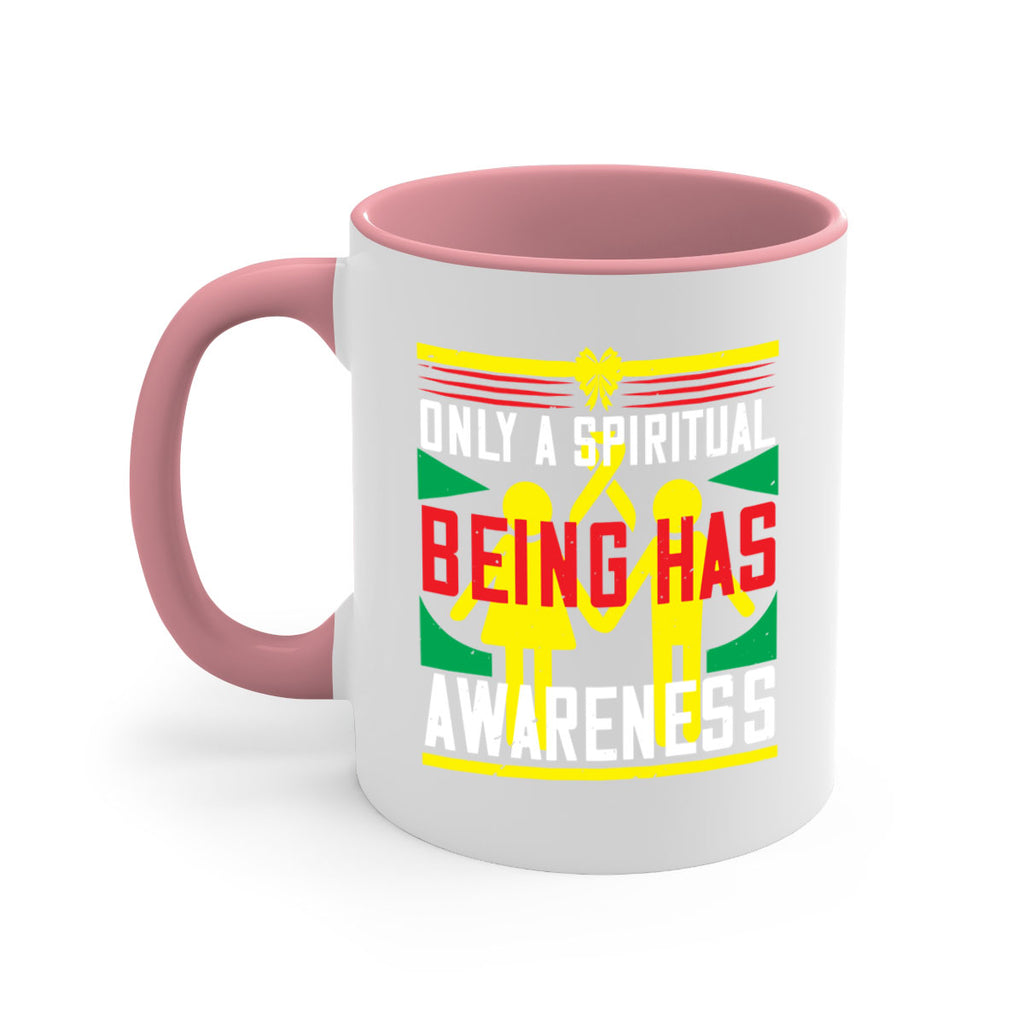 Only a spiritual being has awareness Style 34#- Self awareness-Mug / Coffee Cup