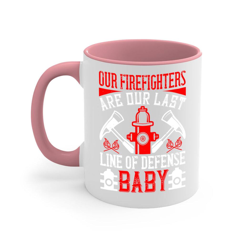 Our firefighters are our last line of defense baby Style 42#- fire fighter-Mug / Coffee Cup
