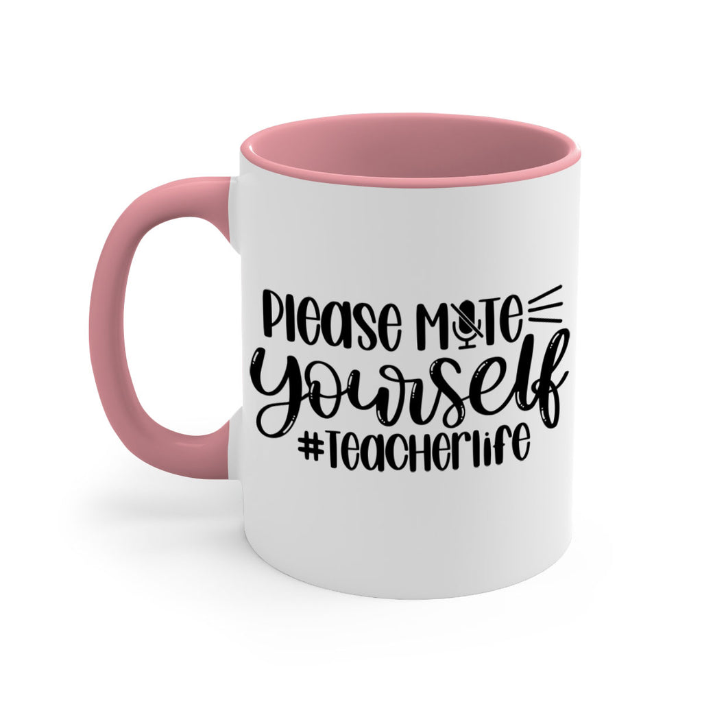 Please Mute Yourself Teacher Life Style 58#- teacher-Mug / Coffee Cup
