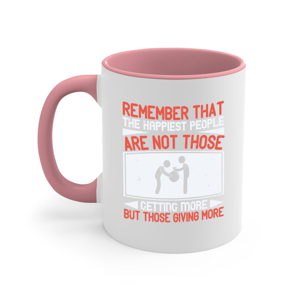 Remember that the happiest people are not those getting more but those giving more Style 34#-Volunteer-Mug / Coffee Cup