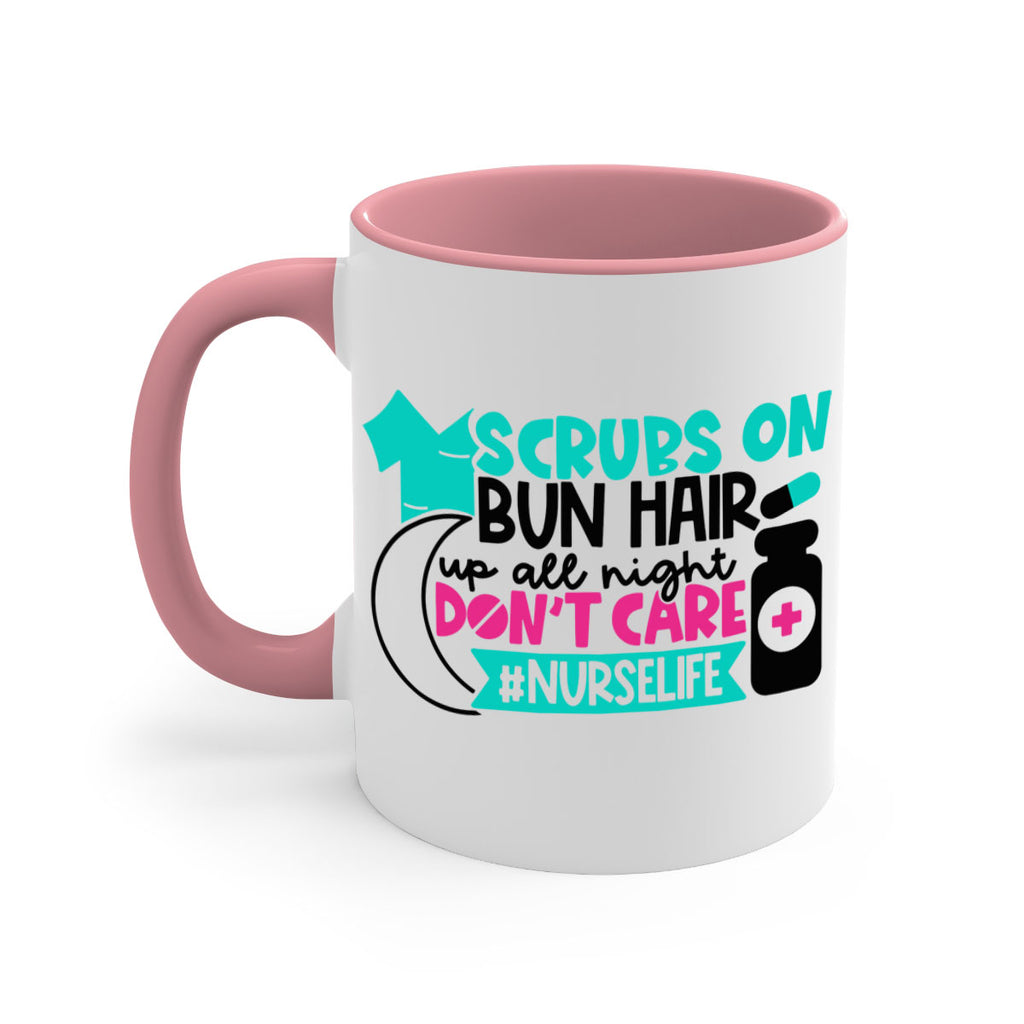 Scrubs On Bun Hair Up All Night Dont Care Nurselife Style Style 42#- nurse-Mug / Coffee Cup