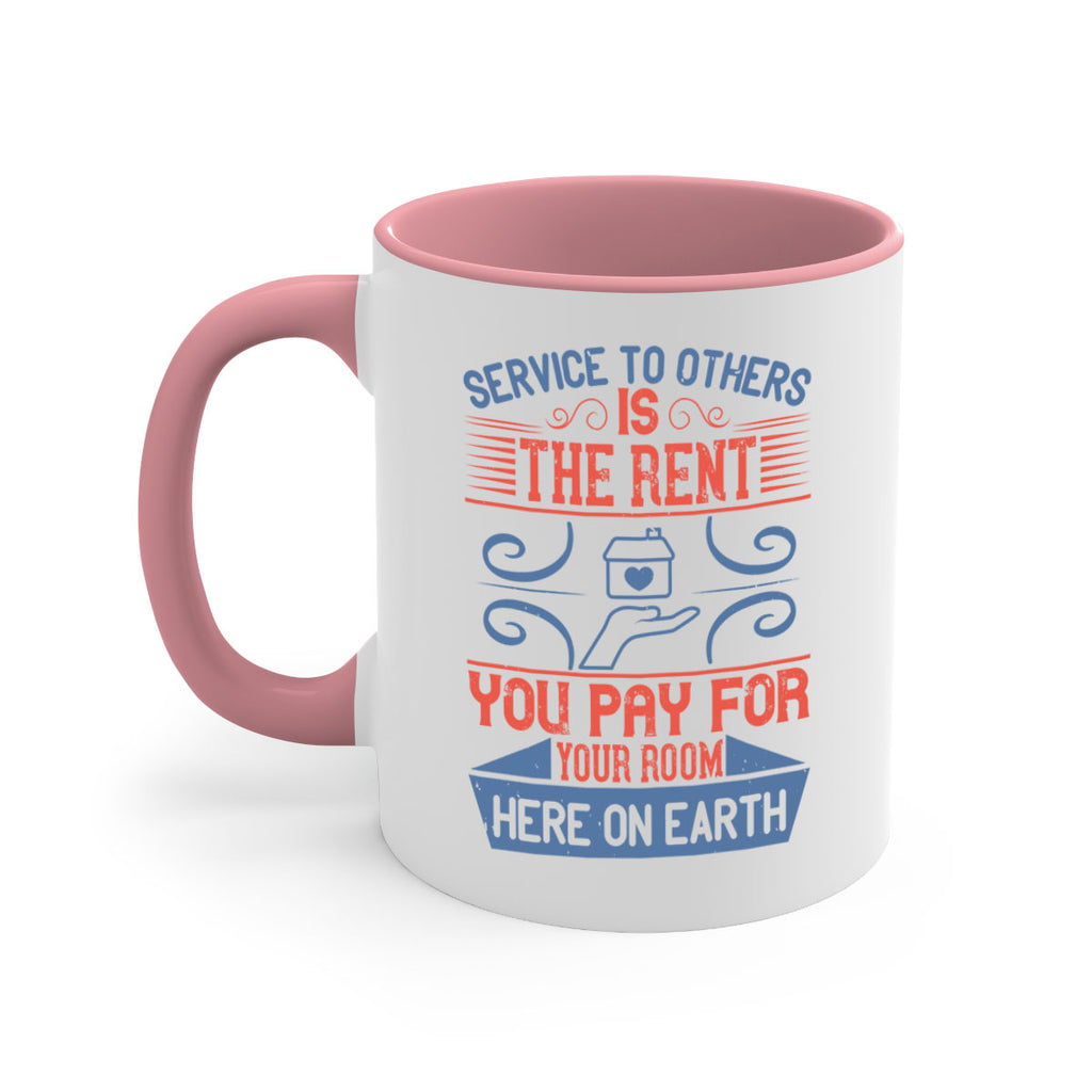 Service to others is the rent you pay for your room here on earth Style 29#-Volunteer-Mug / Coffee Cup
