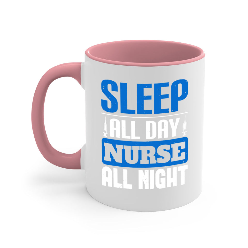 Sleep all day nurse all night Style 249#- nurse-Mug / Coffee Cup