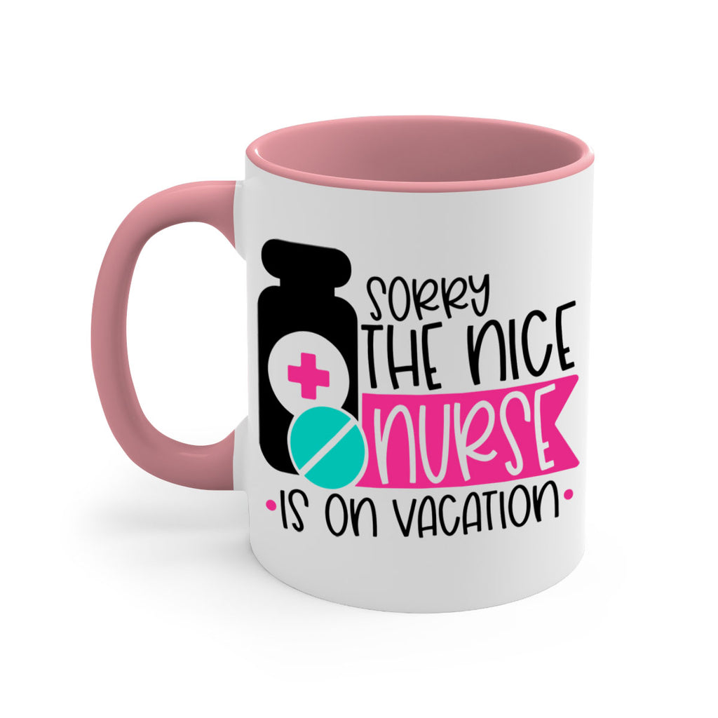 Sorry The Nice Nurse Is On Vacation Style Style 30#- nurse-Mug / Coffee Cup