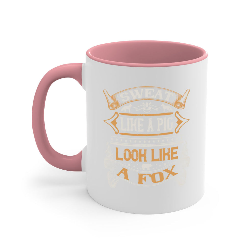 Sweat like a pig look like a fox Style 30#- pig-Mug / Coffee Cup