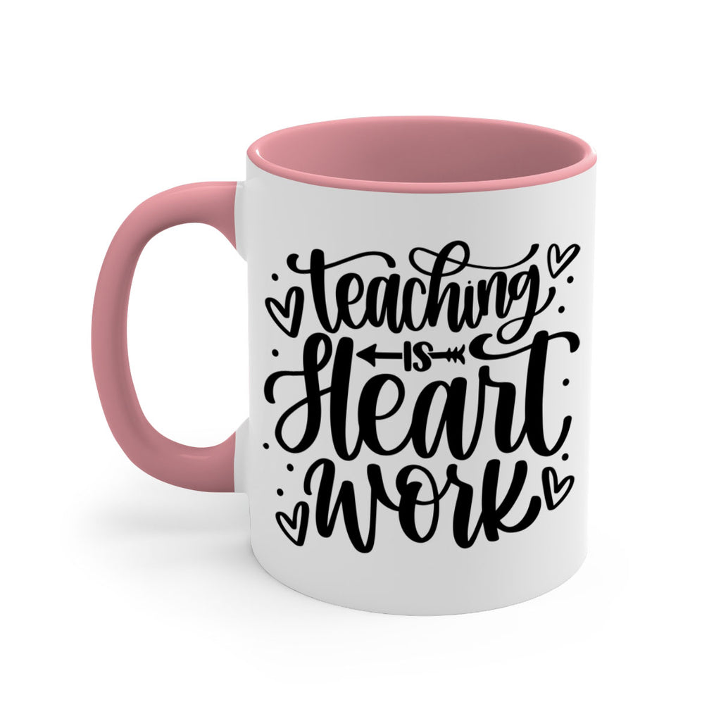 Teaching Is Heart Work Style 41#- teacher-Mug / Coffee Cup