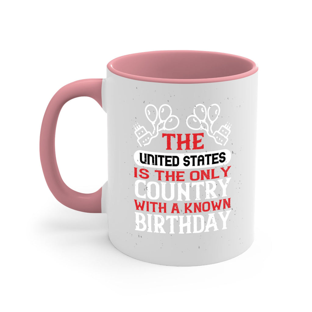 The United States is the only country with a known birthday Style 192#- 4th Of July-Mug / Coffee Cup