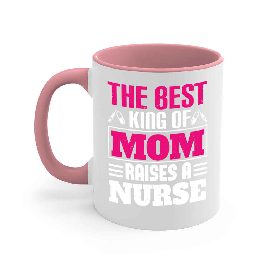 The best king of mom raises a nurse Style 244#- nurse-Mug / Coffee Cup
