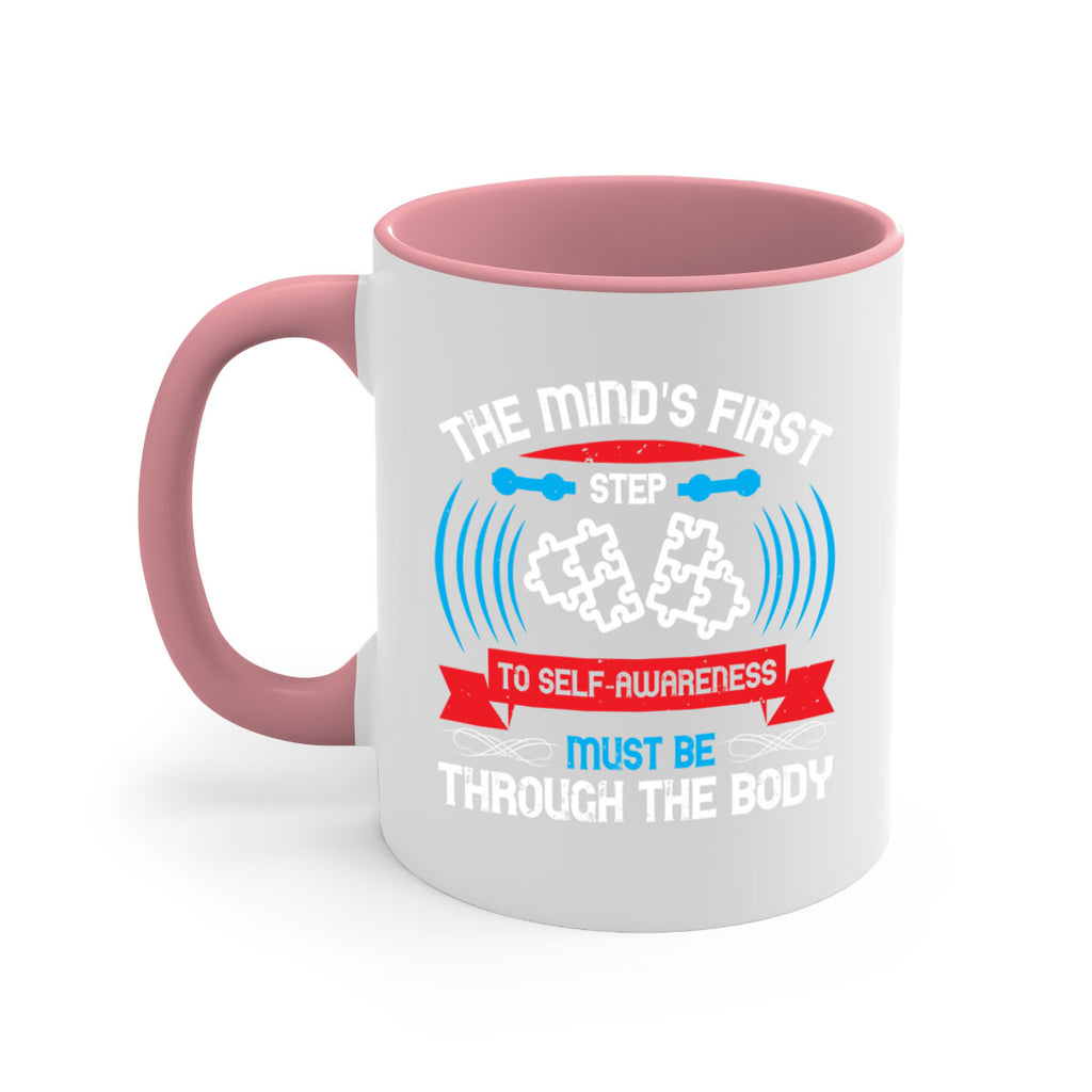 The minds first step to selfawareness must be through the body Style 19#- Self awareness-Mug / Coffee Cup