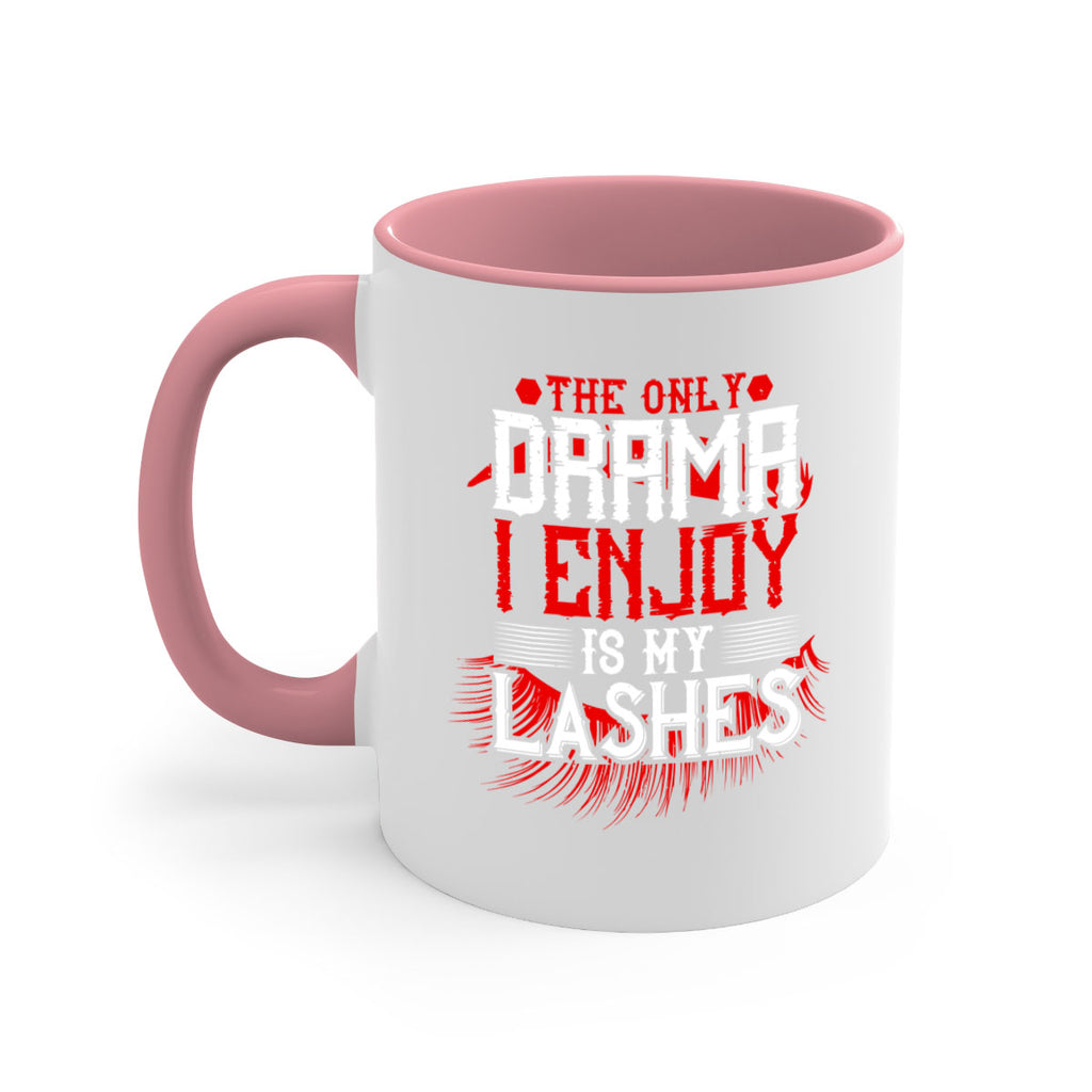 The only drama I enjoy is my lashes Style 182#- makeup-Mug / Coffee Cup