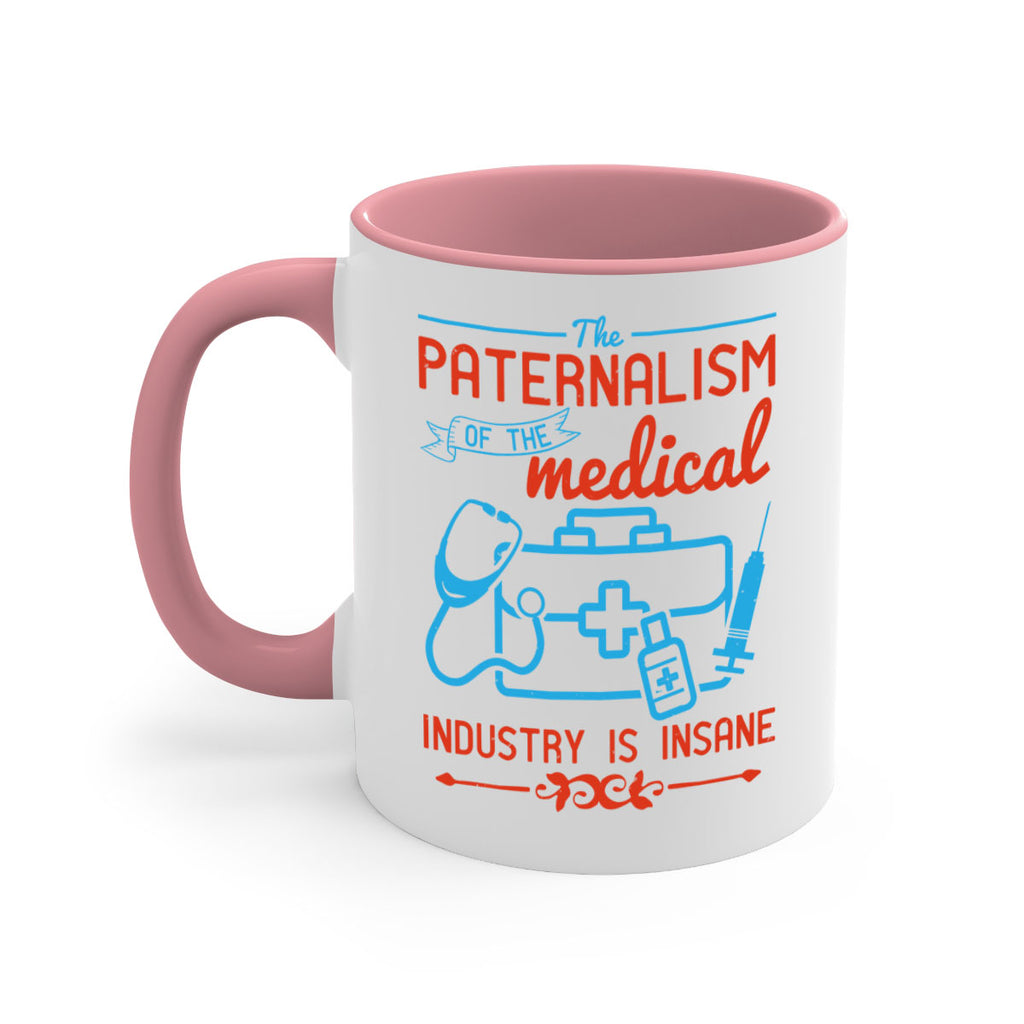 The paternalism of the medical industry is insane Style 20#- medical-Mug / Coffee Cup