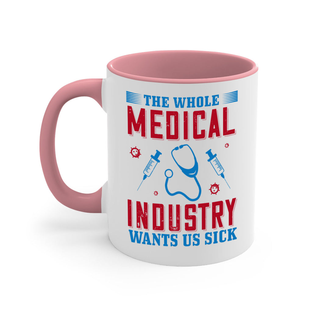 The whole medical industry wants us sick Style 14#- medical-Mug / Coffee Cup