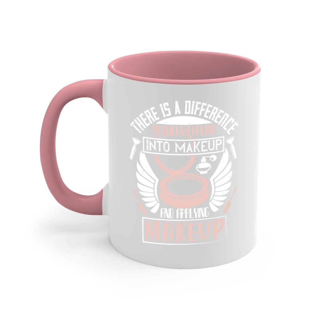 There is a difference between falling into makeup and applying makeup Style 178#- makeup-Mug / Coffee Cup