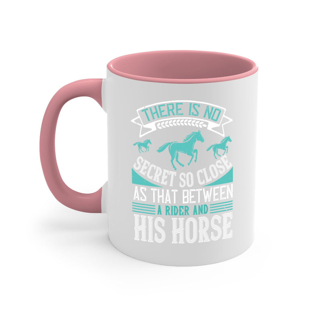 There is no secret so close as that between a rider and his horse Style 17#- horse-Mug / Coffee Cup