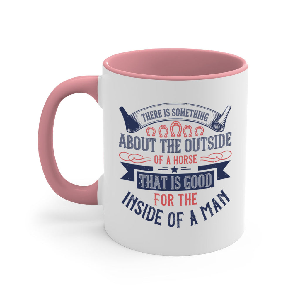 There is something about the outside of a horse that is good for the inside of a man Style 16#- horse-Mug / Coffee Cup