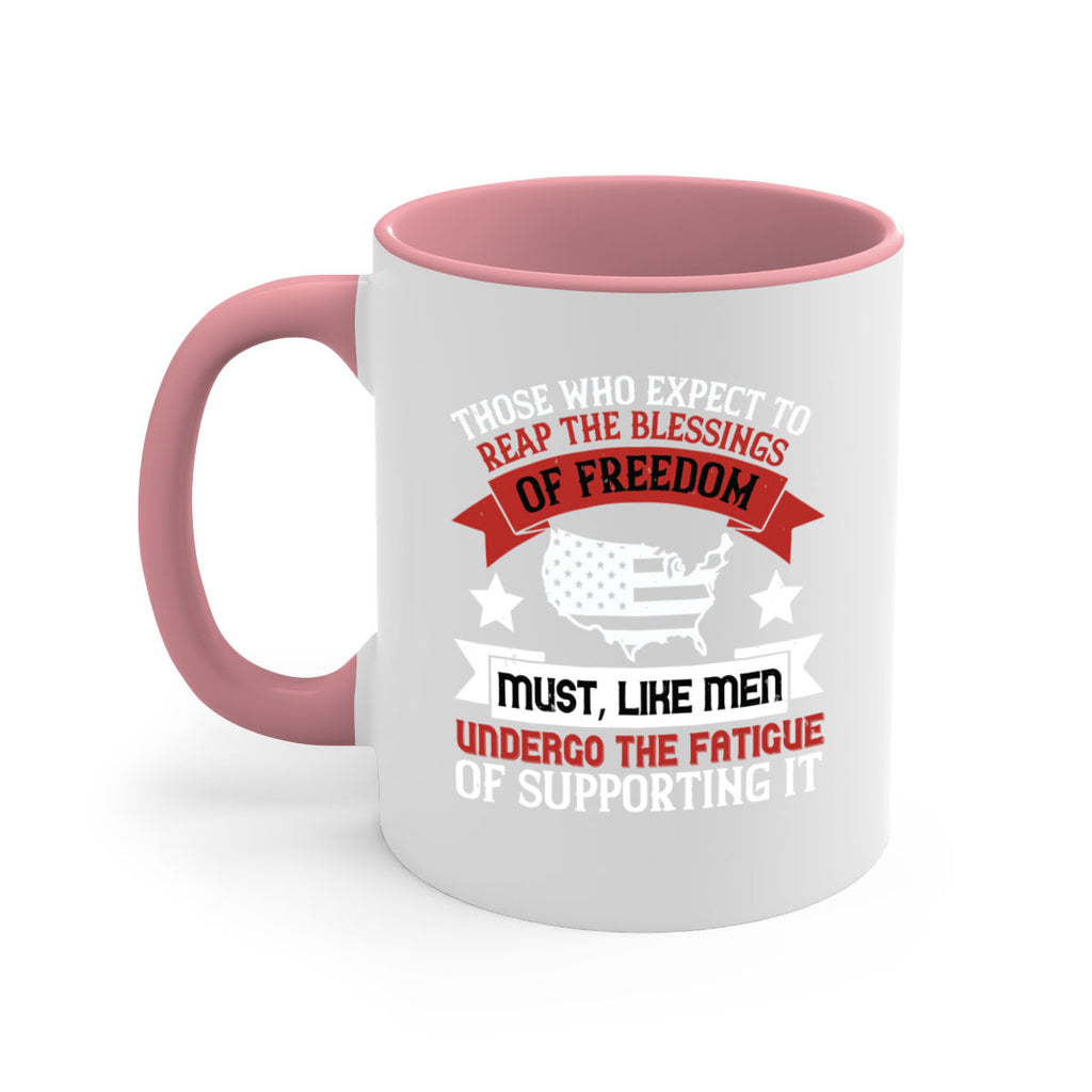 Those who expect to reap the blessings of freedom must like men Style 195#- 4th Of July-Mug / Coffee Cup