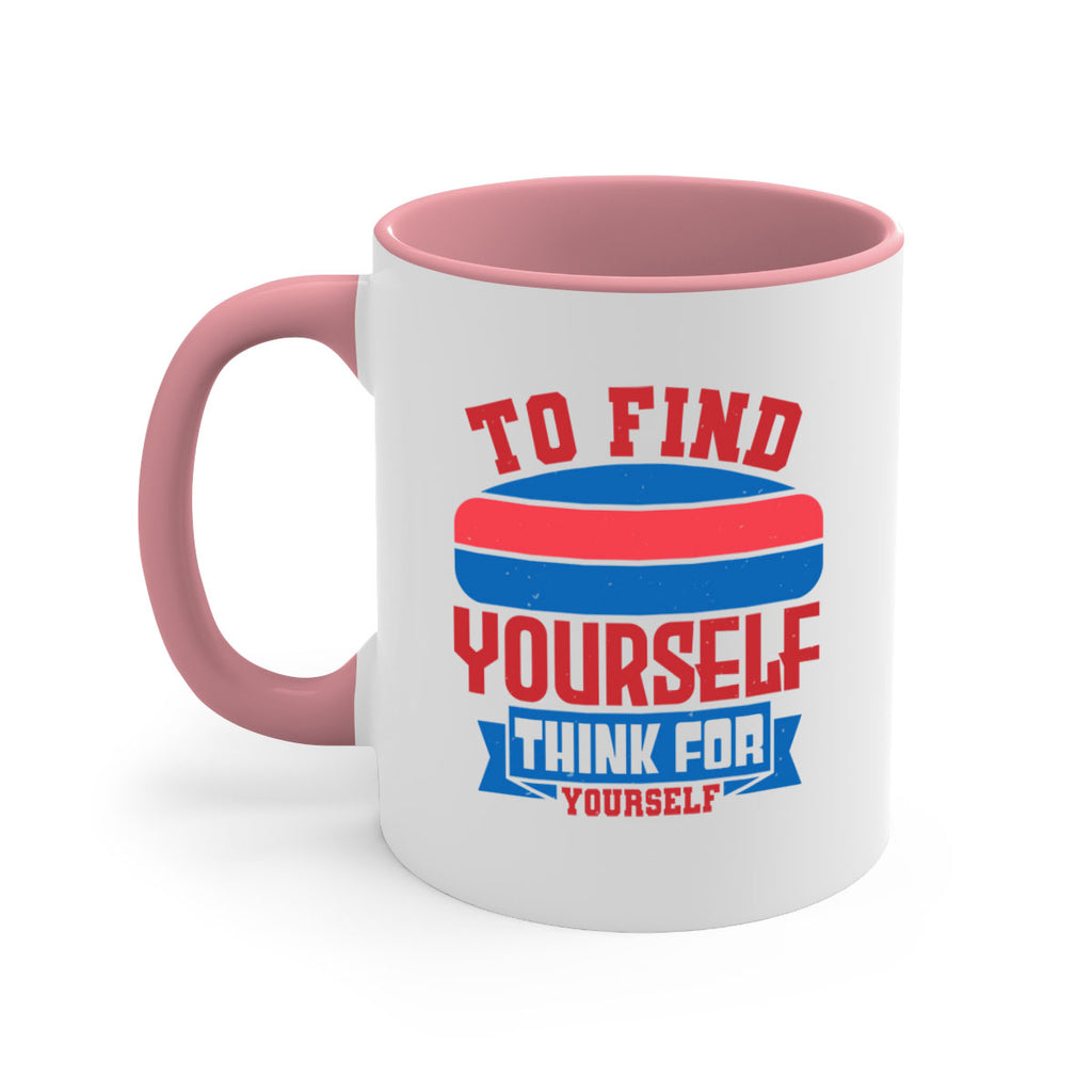 To find yourself think for yourself Style 47#- 4th Of July-Mug / Coffee Cup