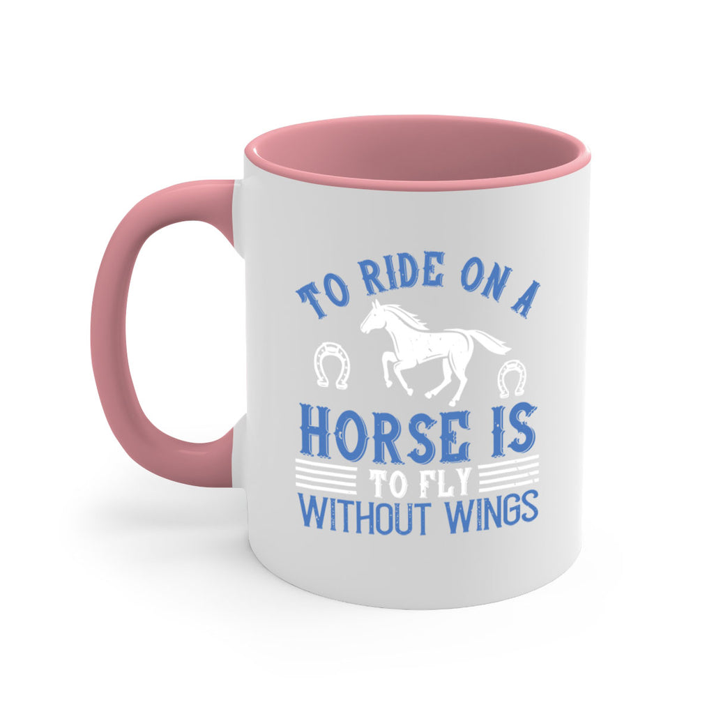 To ride on a horse is to fly without wings Style 15#- horse-Mug / Coffee Cup