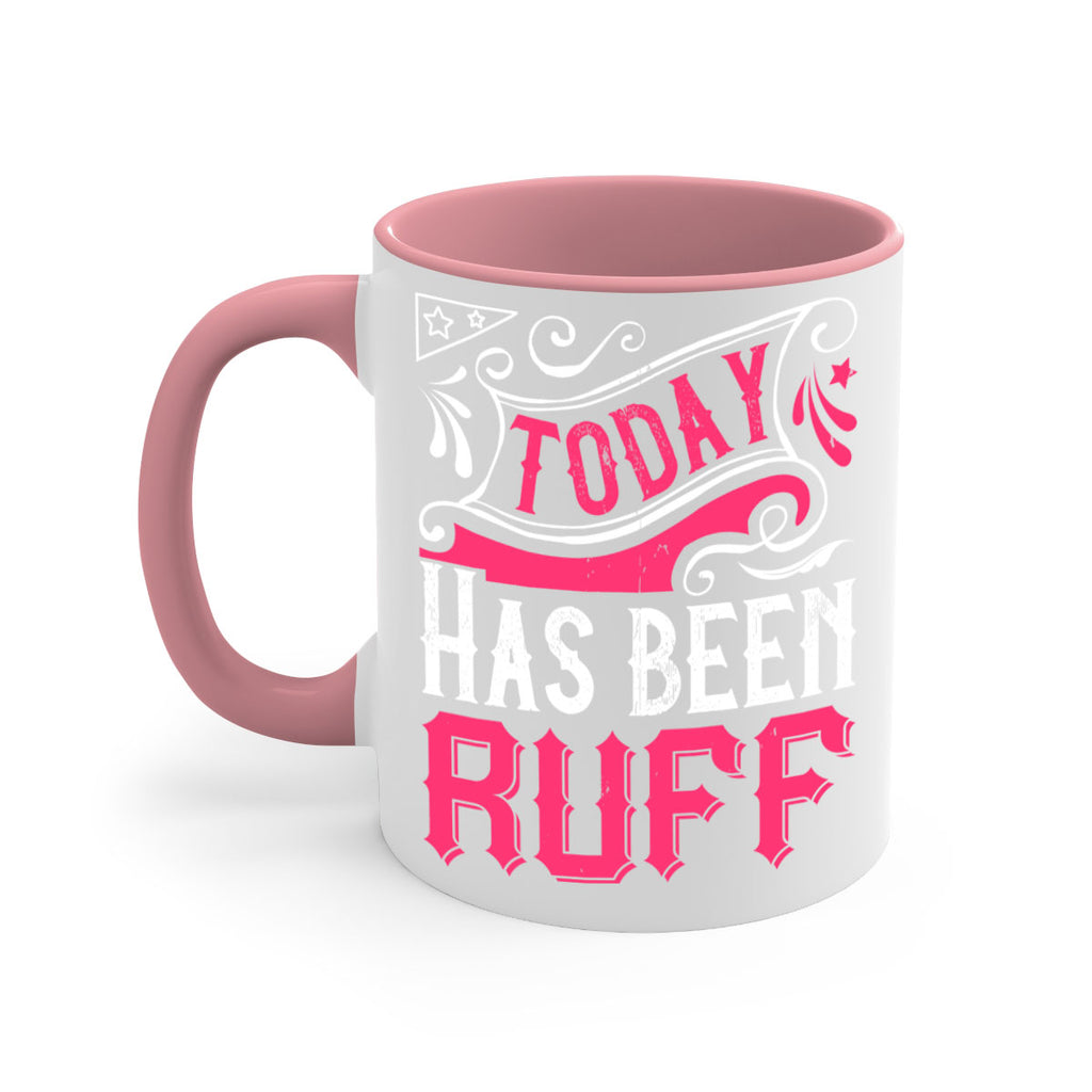Today Has Been Ruff Style 14#- Dog-Mug / Coffee Cup