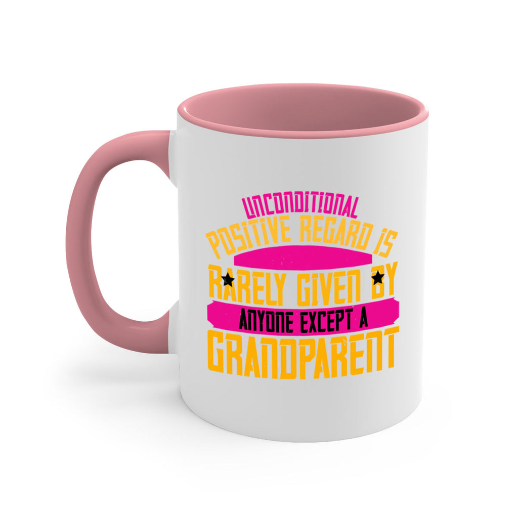 Unconditional positive regard is rarely given by anyone except a grandparent 48#- grandma-Mug / Coffee Cup
