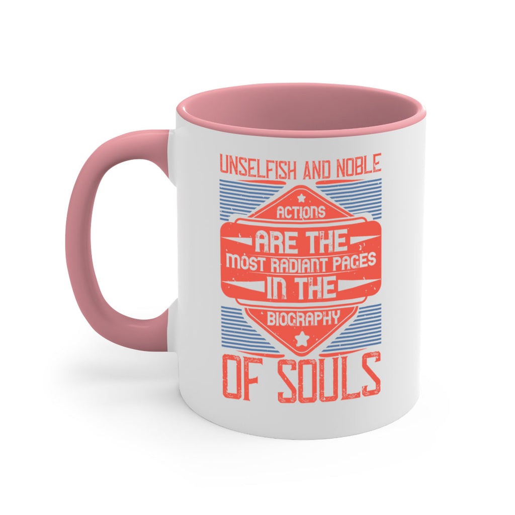 Unselfish and noble actions are the most radiant pages in the biography of souls Style 19#-Volunteer-Mug / Coffee Cup