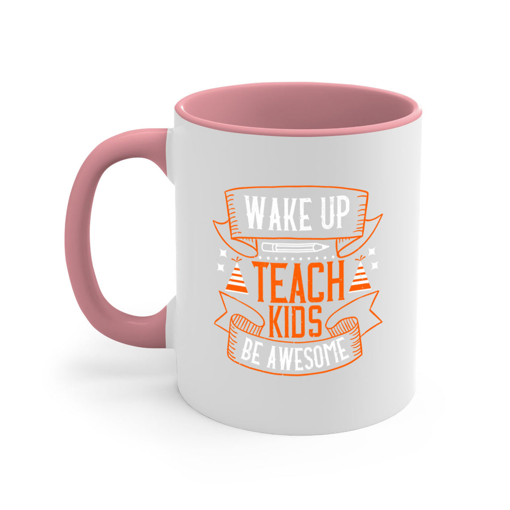 Wake up teach kids be awesome Style 1#- teacher-Mug / Coffee Cup