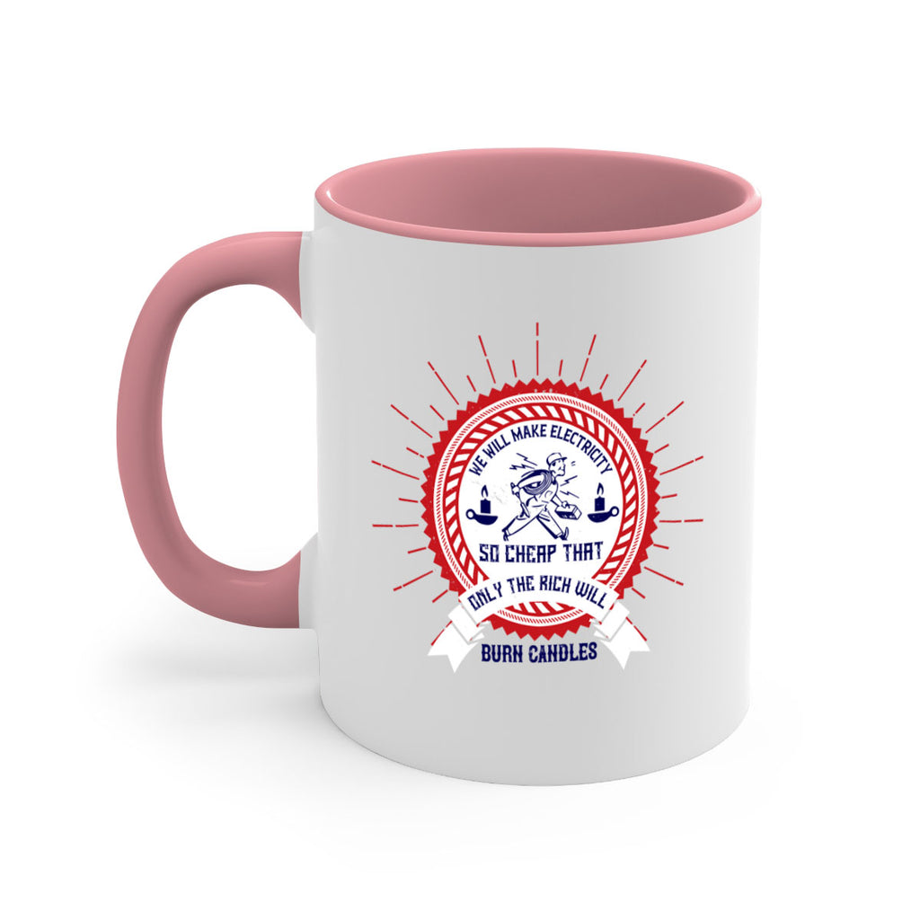 We will make electricity so cheap that only the rich will burn candles Style 2#- electrician-Mug / Coffee Cup