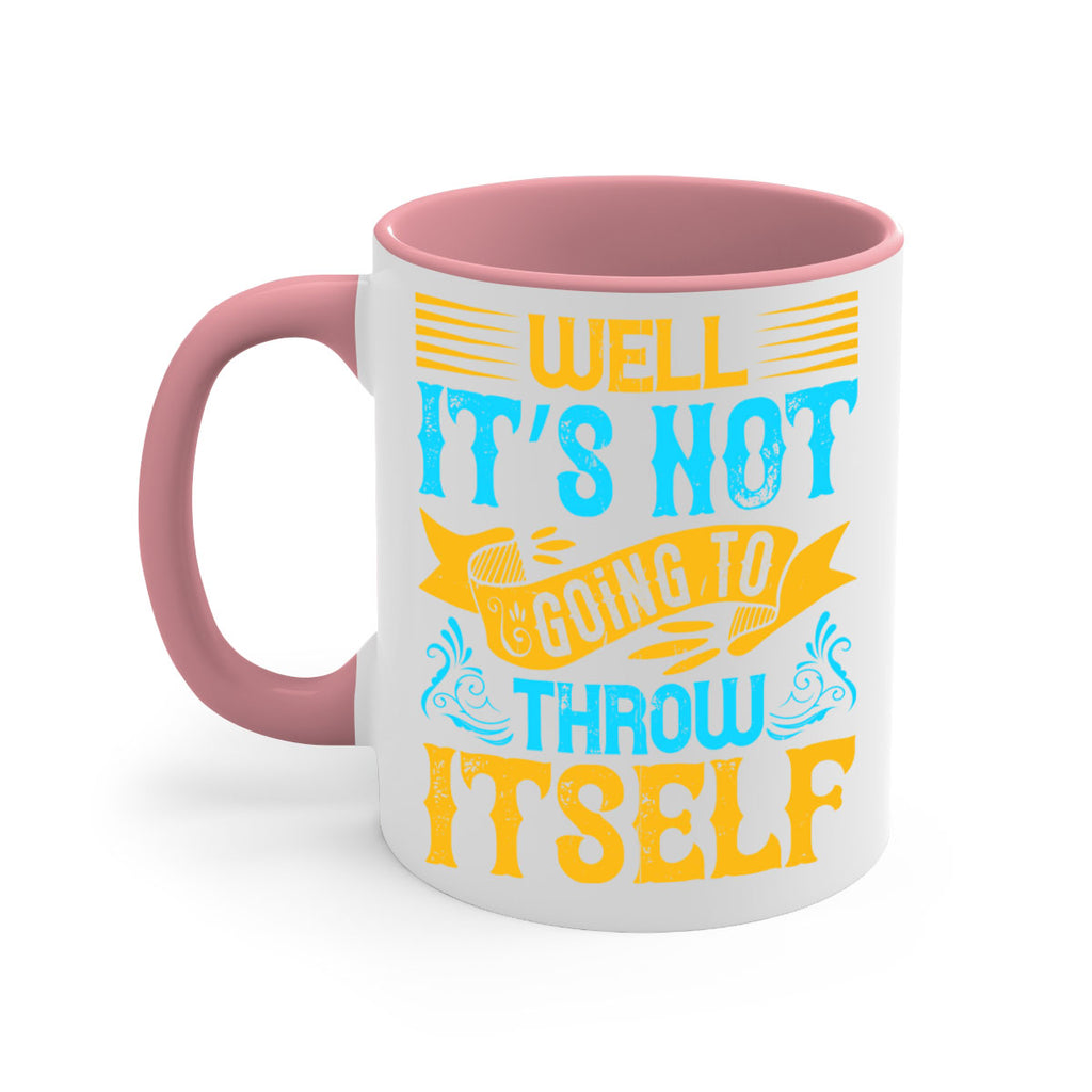 Well It’s Not Going To Throw Itself Style 11#- Dog-Mug / Coffee Cup