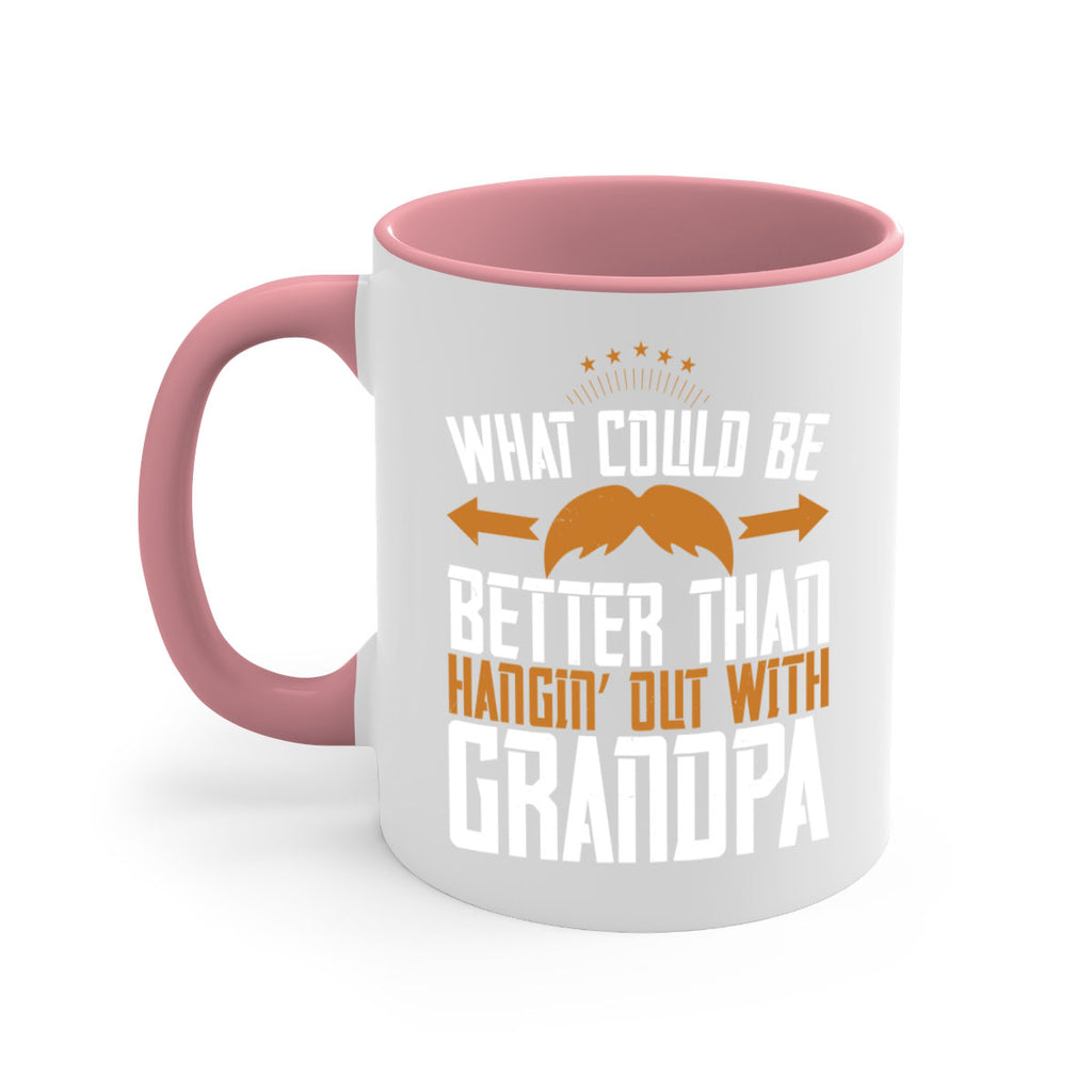 What could be better than hangin’ out with grandpa 59#- grandpa-Mug / Coffee Cup