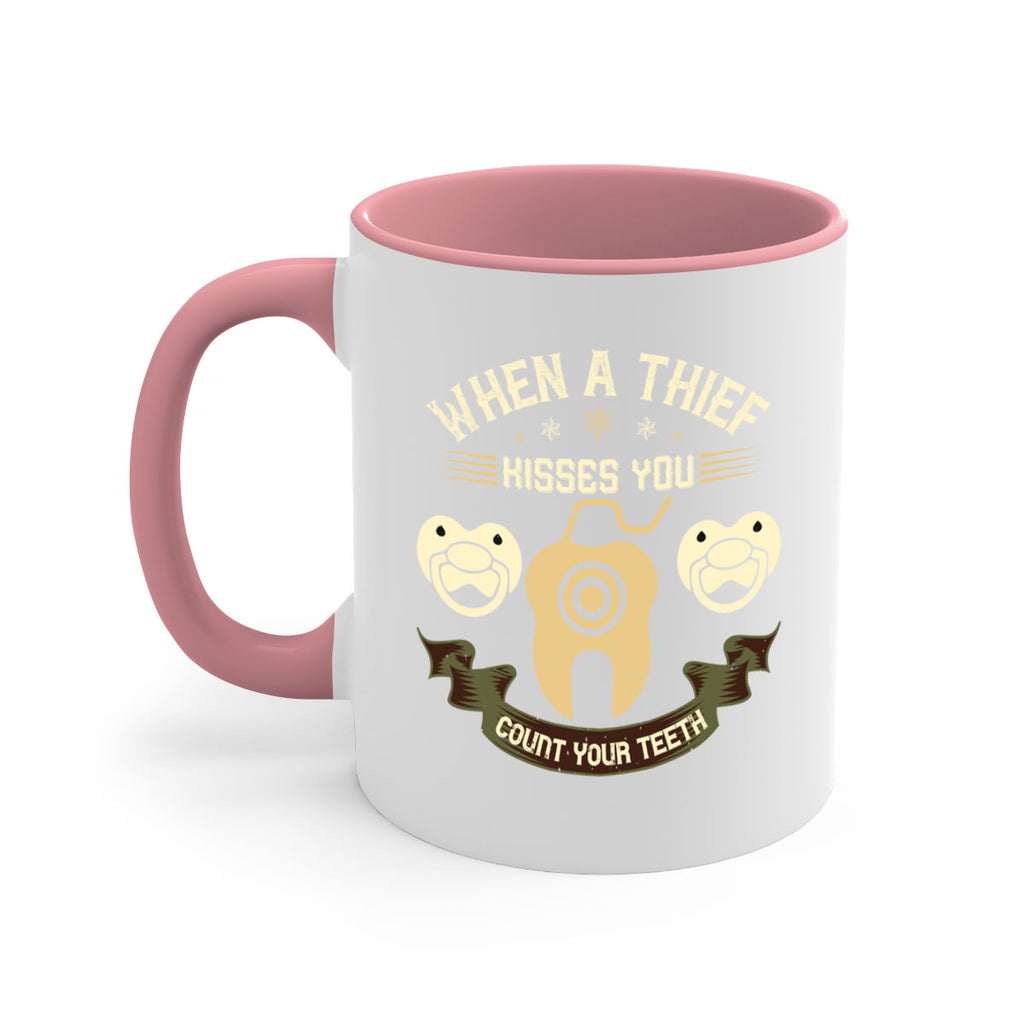 When a thif kisses you count your teeth Style 8#- dentist-Mug / Coffee Cup