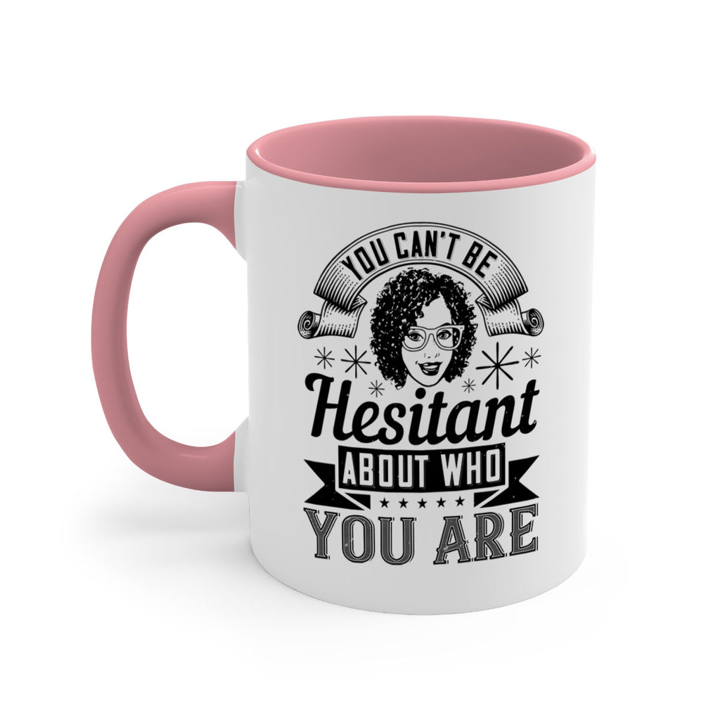 You cant be hesitant about who you are Style 8#- Afro - Black-Mug / Coffee Cup