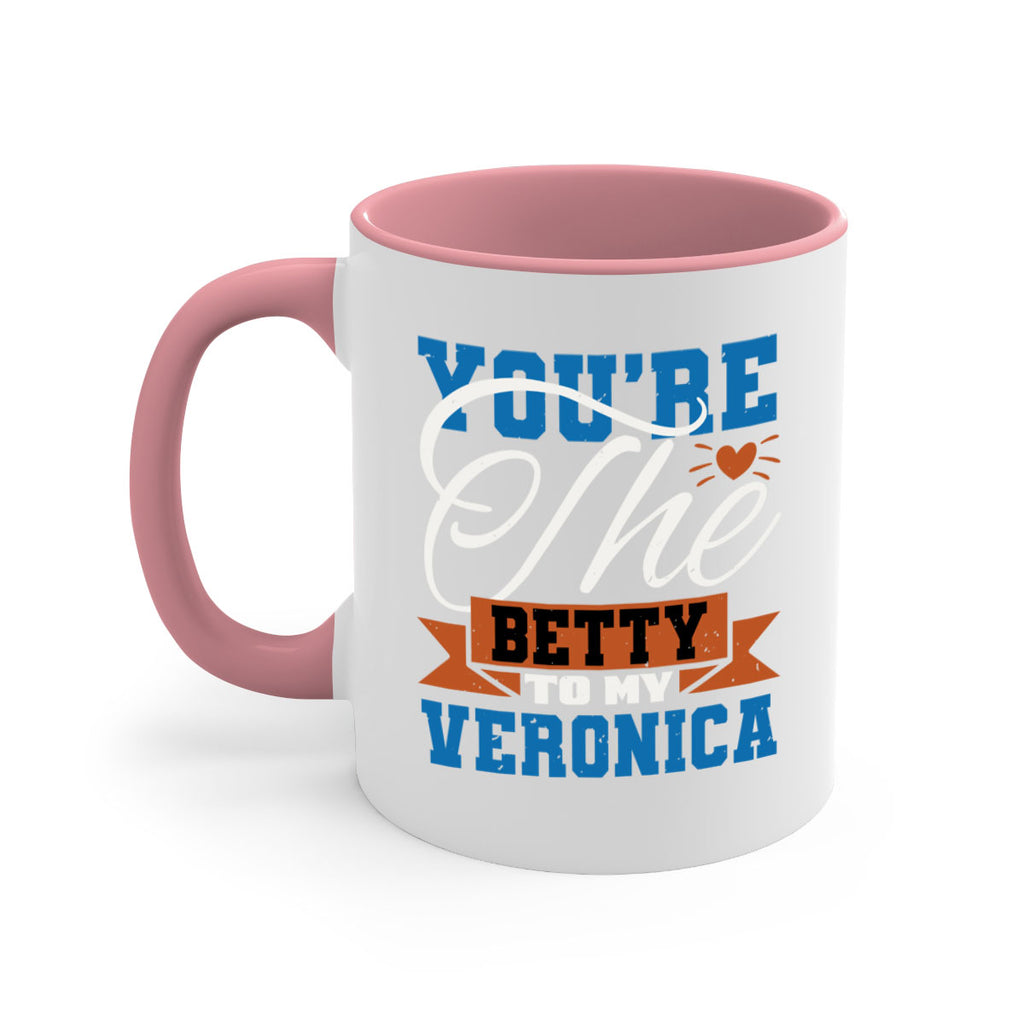 You’re the Betty to my Veronica Style 13#- best friend-Mug / Coffee Cup
