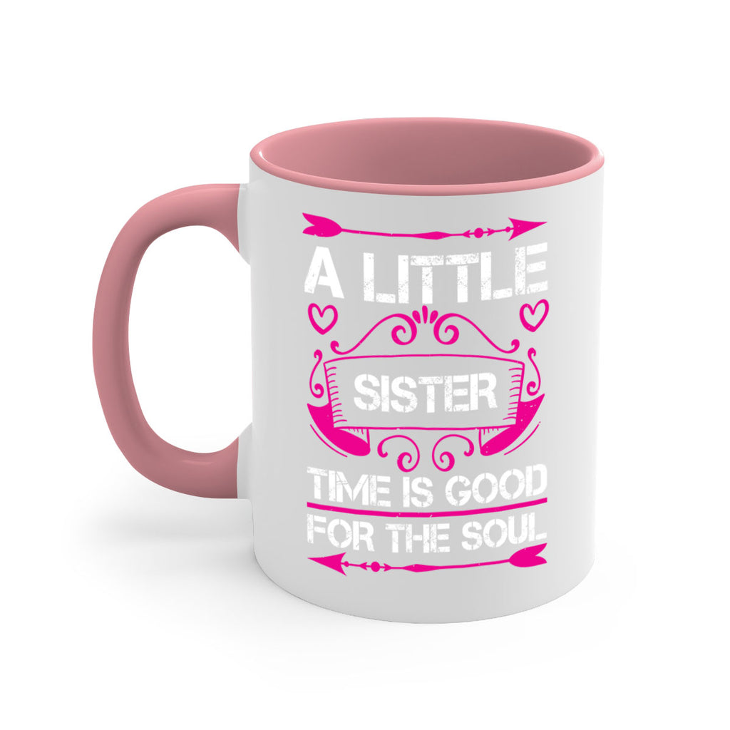 a little sister time is good for the soul 50#- sister-Mug / Coffee Cup