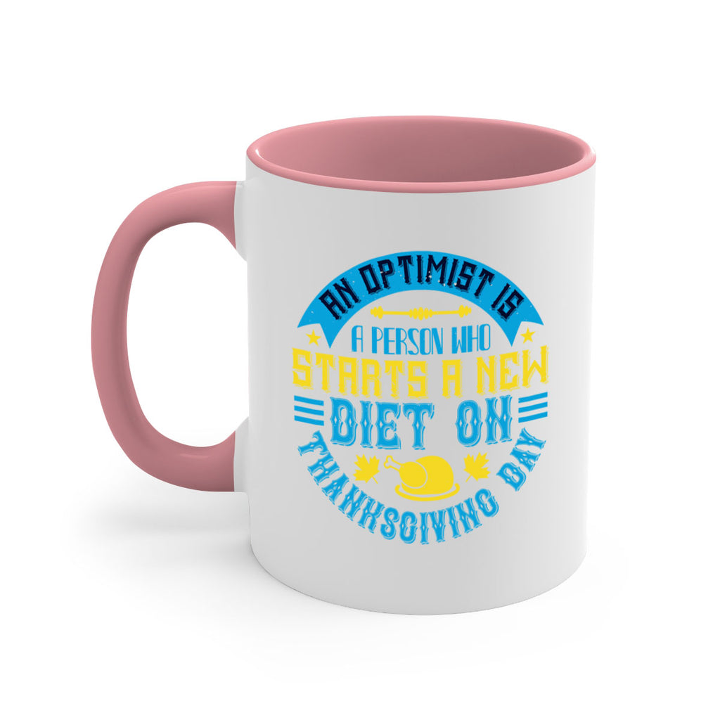 an optimist is a person who starts a new diet on thanksgiving day 50#- thanksgiving-Mug / Coffee Cup
