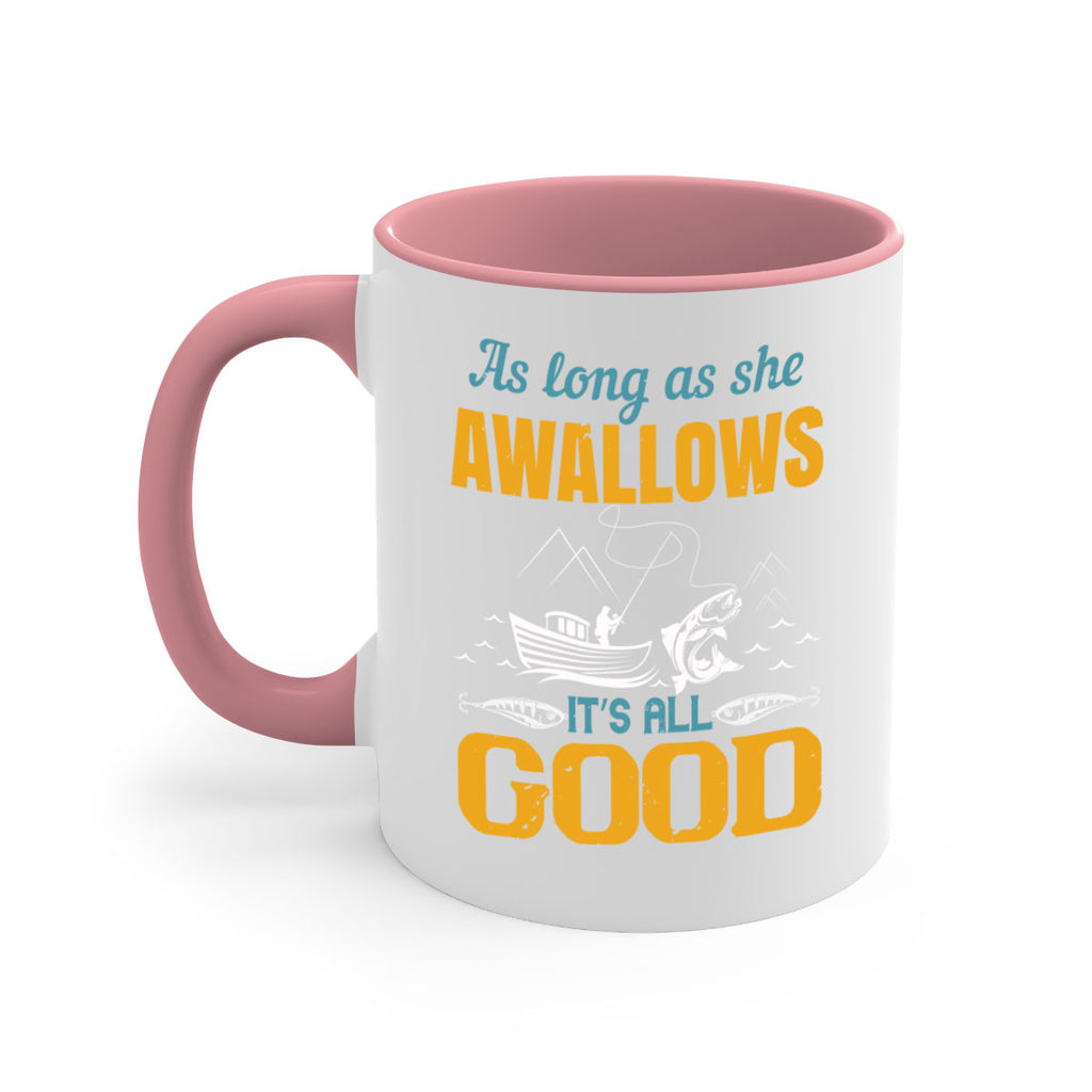 as long as she awallows it’s all good 182#- fishing-Mug / Coffee Cup