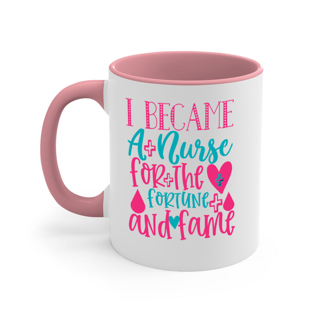 became a nurse for the fortune and fame Style 394#- nurse-Mug / Coffee Cup