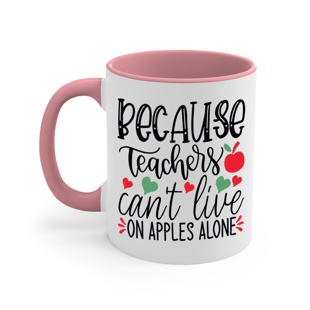 because teachers cant live on apples alone Style 120#- teacher-Mug / Coffee Cup