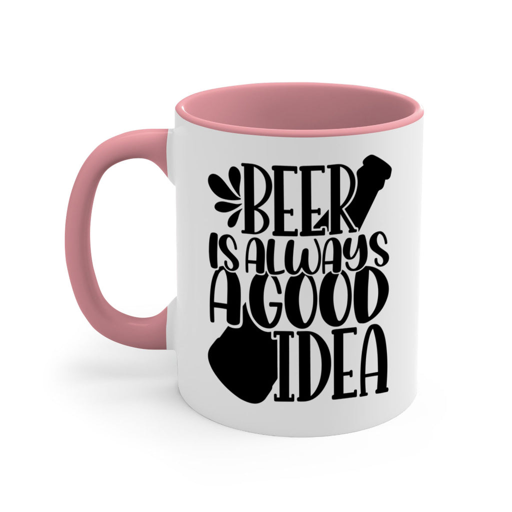 beer is always a good idea 49#- beer-Mug / Coffee Cup