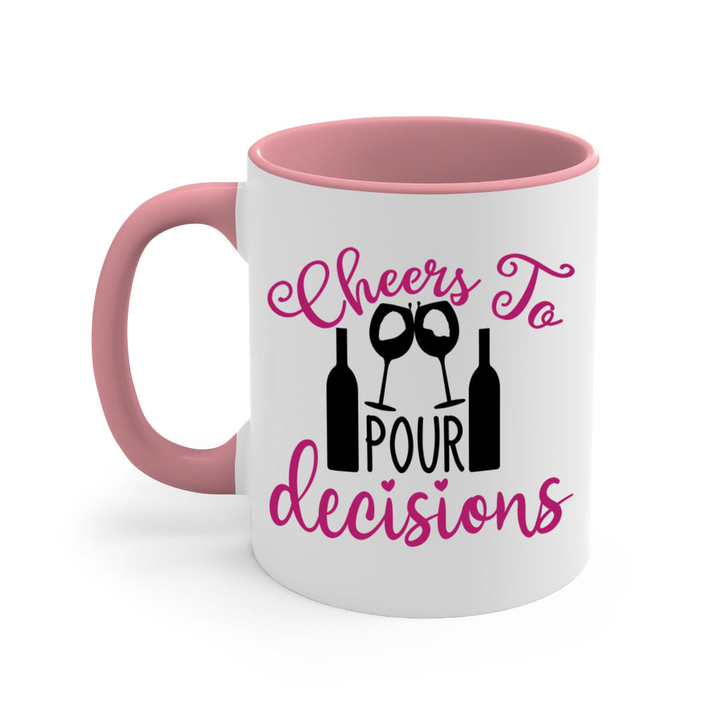 cheers to pour decisions 201#- wine-Mug / Coffee Cup