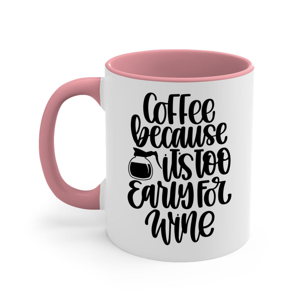 coffee because its too 173#- coffee-Mug / Coffee Cup