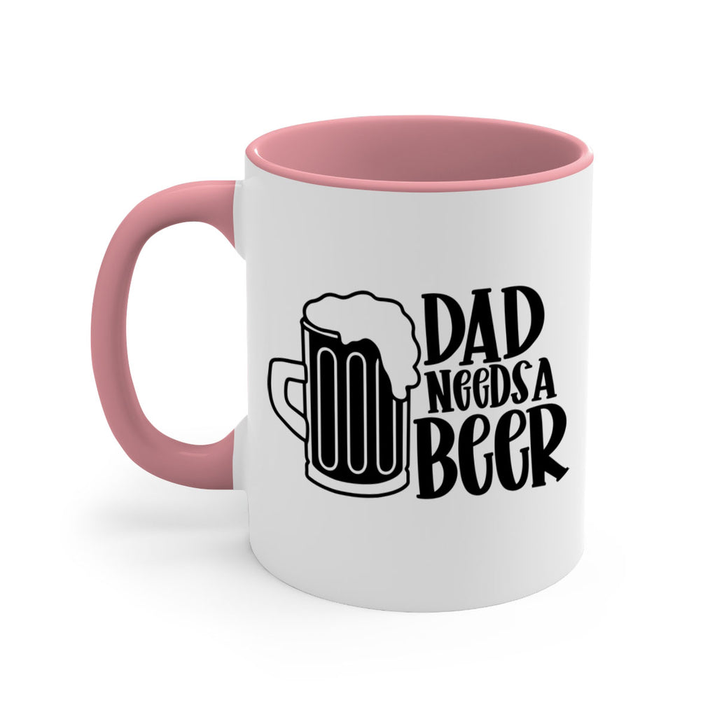 dad needs a beer 40#- beer-Mug / Coffee Cup