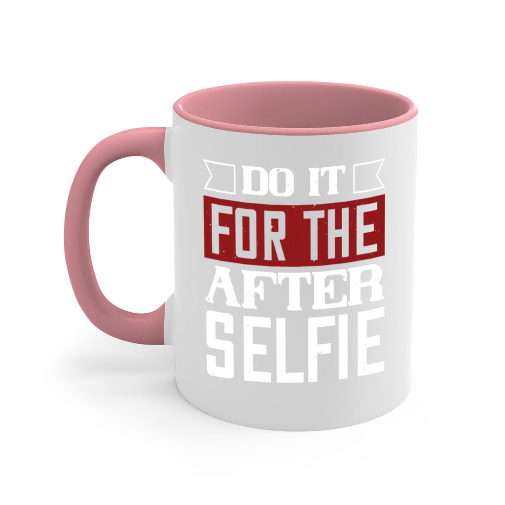 do it for the after selfie 80#- gym-Mug / Coffee Cup