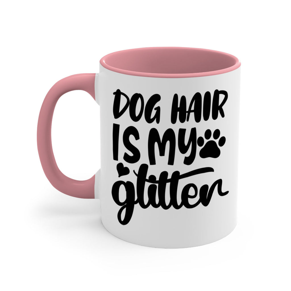 dog hair is my glitter Style 99#- Dog-Mug / Coffee Cup