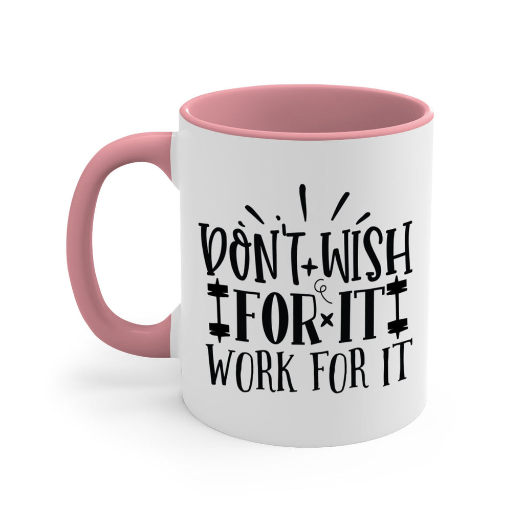 dont wish for it work for it Style 121#- motivation-Mug / Coffee Cup